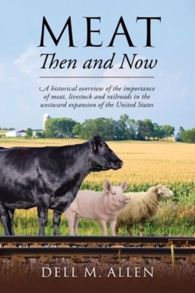Cover for Dell M. Allen · Meat Then and Now (Book) (2022)