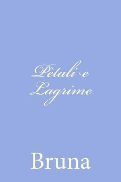 Cover for Bruna · Pètali E Lagrime (Pocketbok) [Italian edition] (2012)