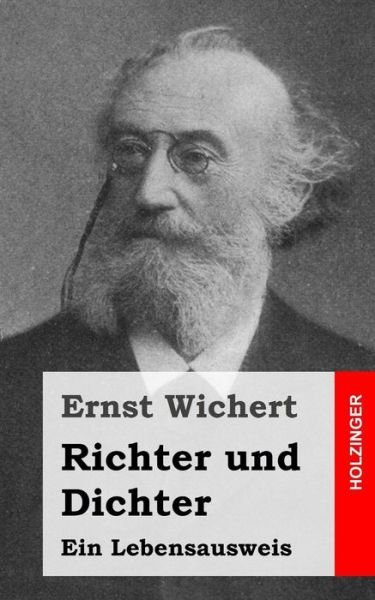 Ernst Wichert · Richter Und Dichter: Ein Lebensausweis (Paperback Book) (2013)