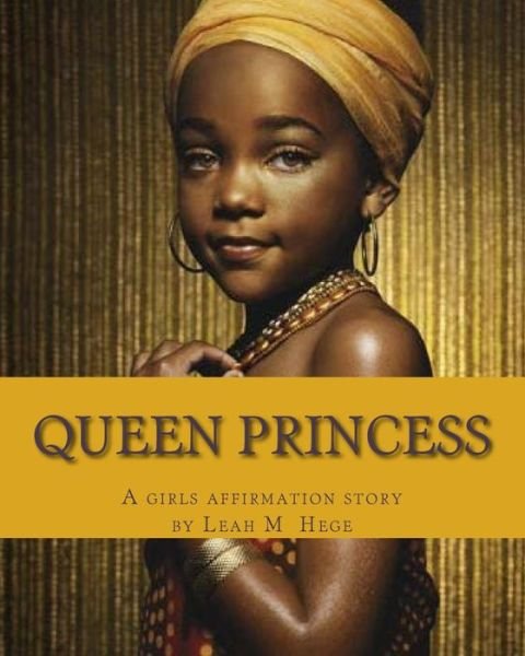 Cover for Ms Leah M Hege · Queen Princess (Paperback Bog) (2013)