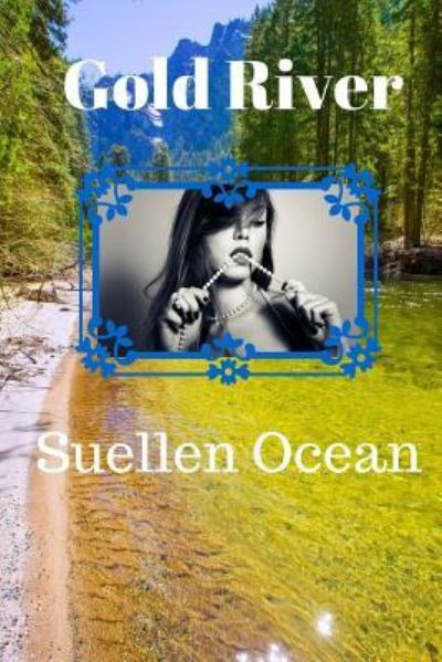 Cover for Suellen Ocean · Gold River (Paperback Book) (2013)