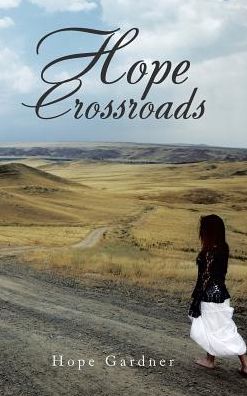 Cover for Hope Gardner · Hope Crossroads (Hardcover Book) (2016)