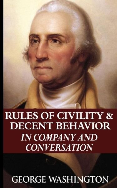 Cover for George Washington · The Rules of Civility and Decent Behavior in Company and Conversation (Pocketbok) (2013)