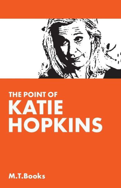 Cover for M T Books · The Point of Katie Hopkins (Paperback Bog) (2014)