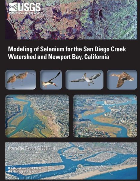 Cover for U.s. Department of the Interior · Modeling of Selenium for the San Diego Creek Watershed and Newport Bay, California (Paperback Bog) (2014)