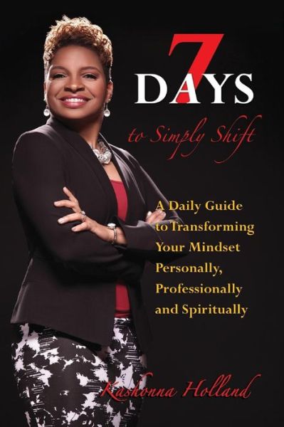 Cover for Kashonna J. Holland · 7 Days to Simply Shift (Paperback Book) (2016)