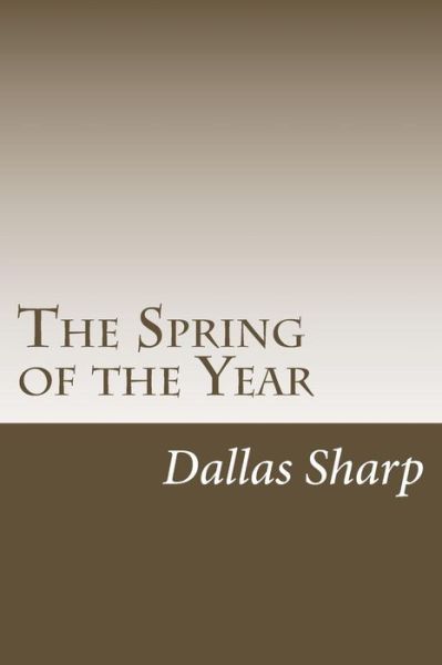 Cover for Dallas Lore Sharp · The Spring of the Year (Paperback Book) (2014)