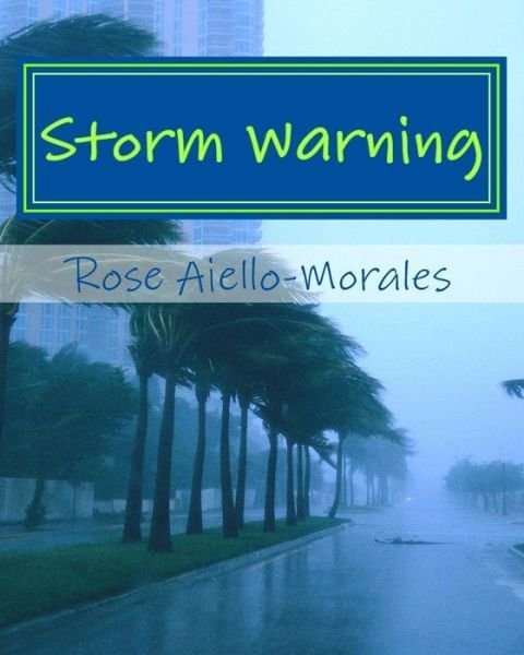 Cover for Rose Aiello-morales · Storm Warning (Paperback Bog) (2014)