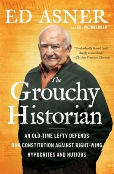 Cover for Ed Asner · The Grouchy Historian: An Old-Time Lefty Defends Our Constitution Against Right-Wing Hypocrites and Nutjobs (Paperback Book) (2018)