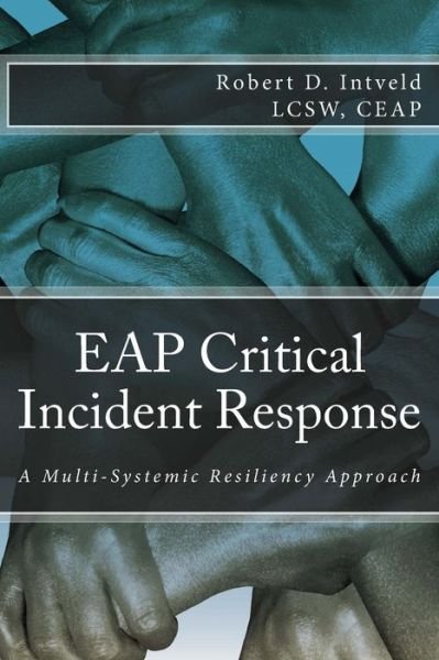 Cover for Lcsw Ceap Robert D Intveld · Eap Critical Incident Response (Paperback Bog) (2015)