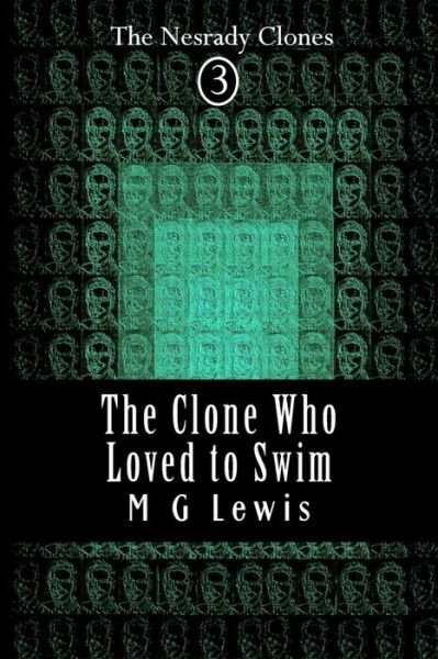 Cover for M G Lewis · The Clone Who Loved to Swim (Pocketbok) (2015)