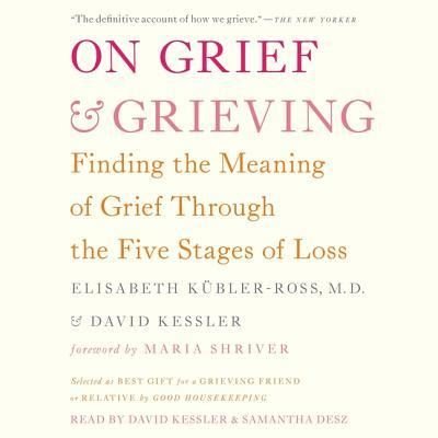 Cover for Elisabeth Kubler-Ross · On Grief and Grieving Finding the Meaning of Grief Through the Five Stages of Loss (CD) (2019)