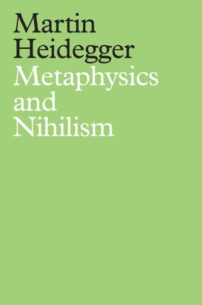 Metaphysics and Nihilism: 1 - The Overcoming of Metaphysics 2 - The Essence of Nihilism - Martin Heidegger - Livros - John Wiley and Sons Ltd - 9781509540044 - 16 de dezembro de 2022