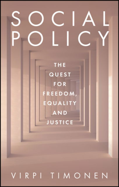 Virpi Timonen · Social Policy: The Quest for Freedom, Equality and Justice (Paperback Book) (2024)