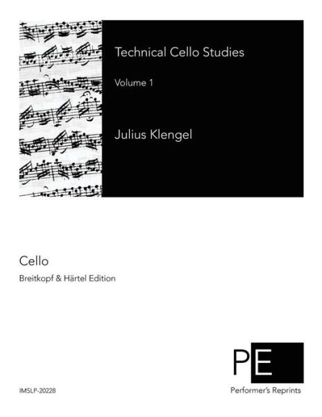 Technical Cello Studies: Volume 1 - Julius Klengel - Books - Createspace - 9781511714044 - April 14, 2015