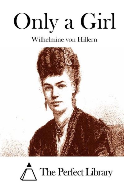 Cover for Wilhelmine Von Hillern · Only a Girl (Pocketbok) (2015)