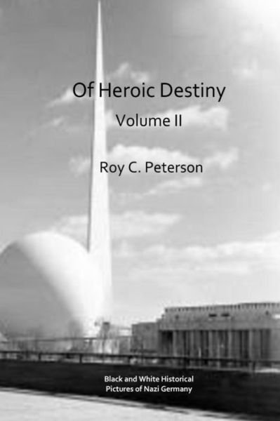 Cover for Roy C Peterson · Of Heroic Destiny: Volune II (Paperback Book) (2015)