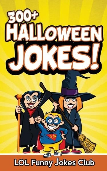 Cover for Lol Funny Jokes Club · 300+ Halloween Jokes: Funny Halloween Jokes for Kids (Pocketbok) (2015)