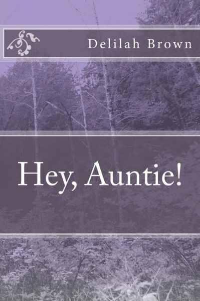 Cover for Delilah D Brown · Hey, Auntie! (Paperback Book) (2016)