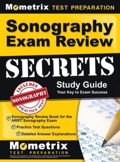 Cover for Mometrix Sonography Registration Test · Sonography Exam Review Secrets Study Guide - Sonography Review Book for the ARRT Sonography Exam, Practice Test Questions, Detailed Answer Explanations (Hardcover Book) (2019)