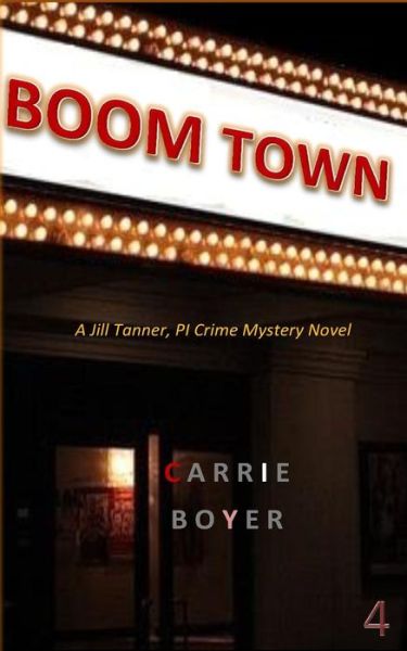 Cover for Carrie Boyer · Boom Town: a Jill Tanner, Pi Crime Mystery Novel (Paperback Book) (2015)