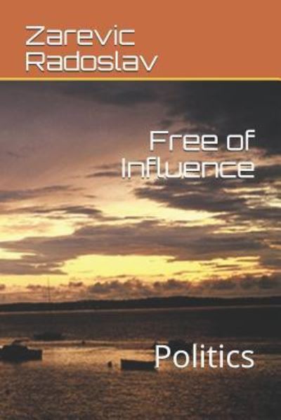 Cover for Zarevic Radoslav · Free of Influence (Paperback Book) (2017)