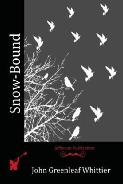 Cover for John Greenleaf Whittier · Snow-Bound (Pocketbok) (2016)