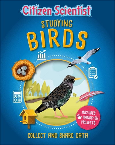 Cover for Izzi Howell · Citizen Scientist: Studying Birds - Citizen Scientist (Hardcover Book) (2020)