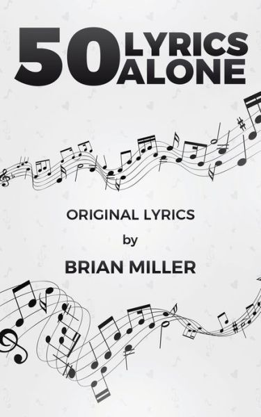 Cover for Brian Miller · 50 Lyrics Alone (Paperback Book) (2020)