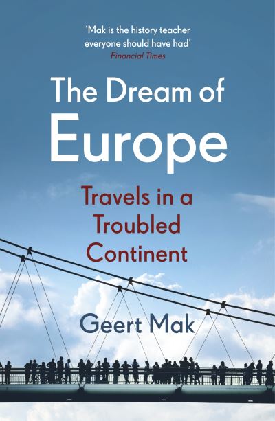 Cover for Geert Mak · The Dream of Europe: Travels in a Troubled Continent (Paperback Book) (2023)