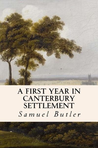 Cover for Samuel Butler · A First Year in Canterbury Settlement (Paperback Book) (2016)
