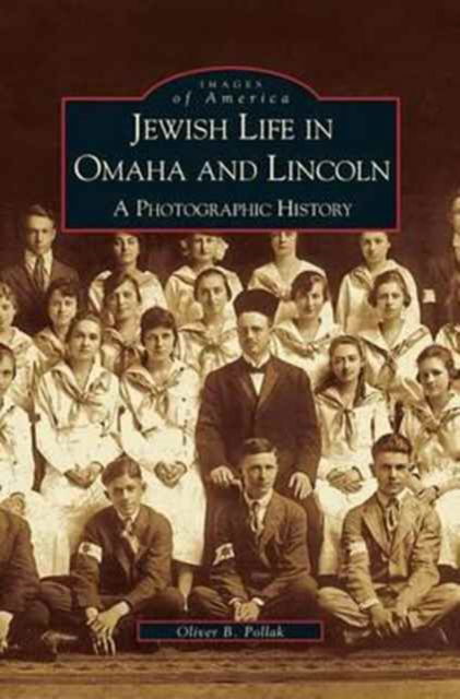 Cover for Oliver B Pollak · Jewish Life in Omaha and Lincoln (Hardcover Book) (2001)
