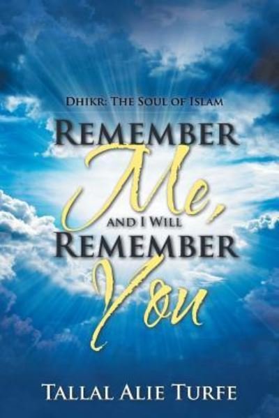 Tallal Alie Turfe · Remember Me, and I Will Remember You (Paperback Book) (2016)