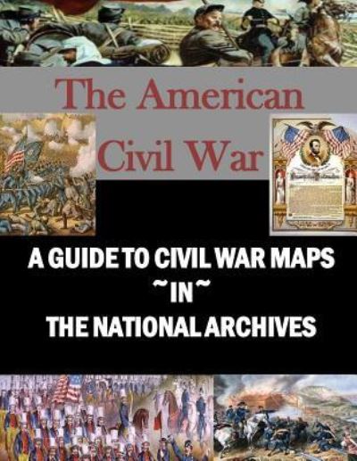 Cover for Library of Congress · A Guide to Civil War Maps in the National Archives (Paperback Book) (2016)