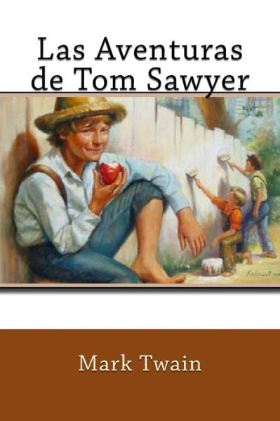 Las Aventuras de Tom Sawyer - Mark Twain - Books - Createspace Independent Publishing Platf - 9781533312044 - May 18, 2016