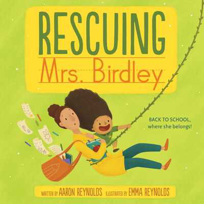 Cover for Aaron Reynolds · Rescuing Mrs. Birdley (Hardcover bog) (2020)