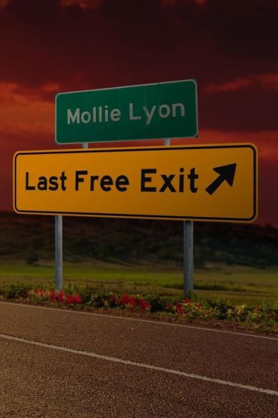 Cover for Mollie Lyon · Last Free Exit (Paperback Book) (2016)