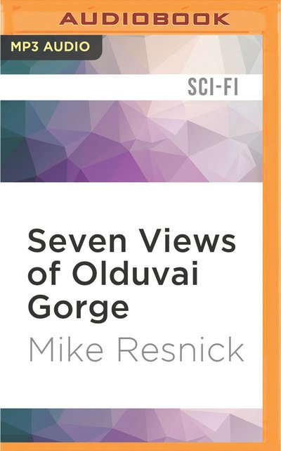 Cover for Mike Resnick · Seven Views of Olduvai Gorge (MP3-CD) (2017)