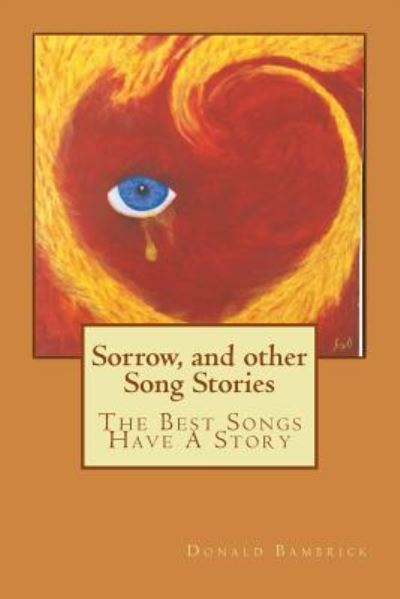 Cover for Mr Donald Bambrick · Sorrow, and other Song Stories : The Best Songs Have A Story (Paperback Book) (2016)