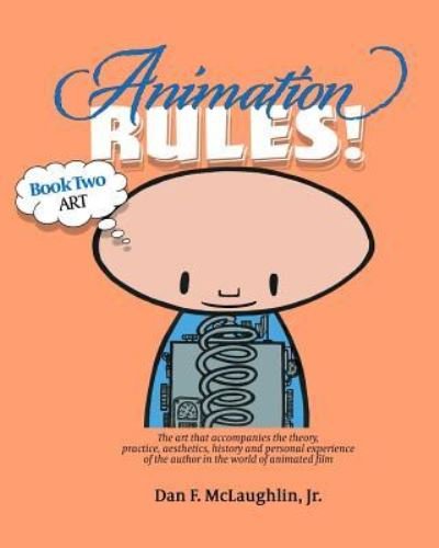 Dan F McLaughlin Jr · Animation Rules! (Taschenbuch) (2017)