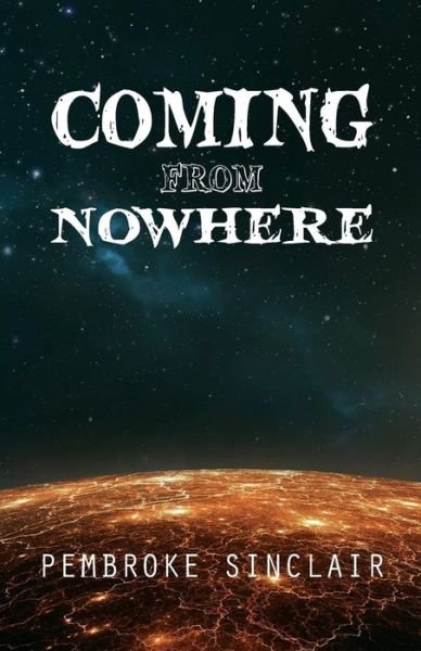 Cover for Pembroke Sinclair · Coming from Nowhere (Paperback Book) (2017)