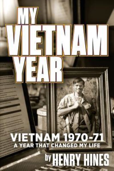 Mr Henry Hines · My Vietnam Year in Black and White (Paperback Book) (2017)