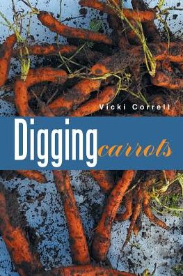 Cover for Vicki Correll · Digging Carrots (Pocketbok) (2017)