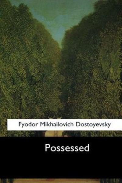Fyodor Mikhailovich Dostoyevsky · Possessed (Pocketbok) (2017)