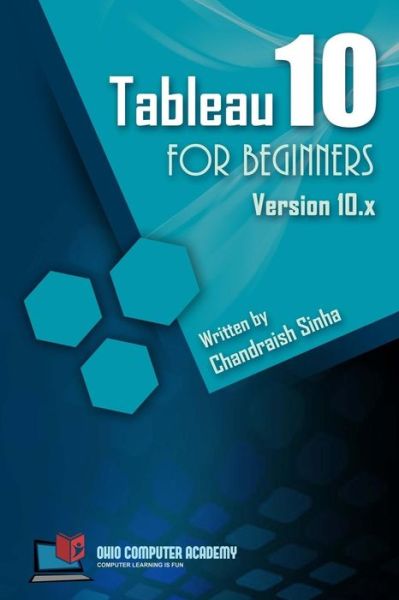 Cover for Chandraish Sinha · Tableau 10 for Beginners (Paperback Book) (2017)