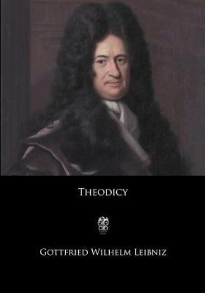 Cover for Gottfried Wilhelm Leibniz · Theodicy (Pocketbok) (2017)
