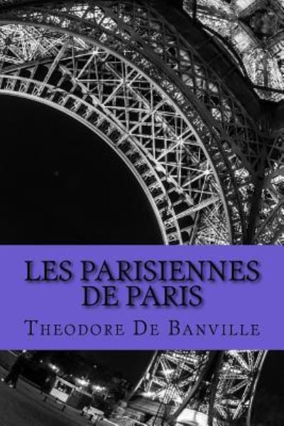 Cover for Theodore De Banville · Les Parisiennes De Paris (Taschenbuch) (2017)