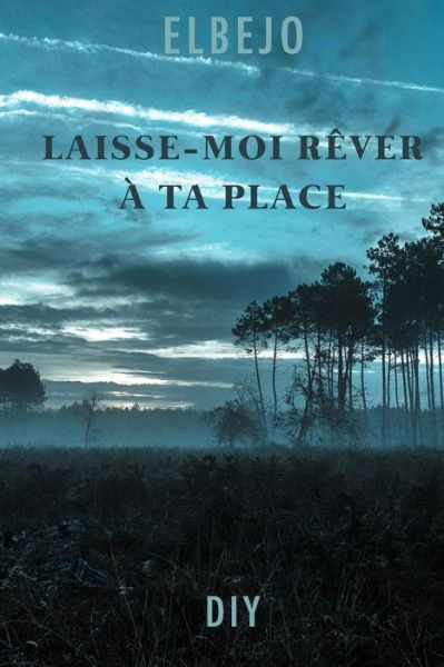 Cover for Elbejo · Laisse-Moi Rever A Ta Place (Paperback Bog) (2017)