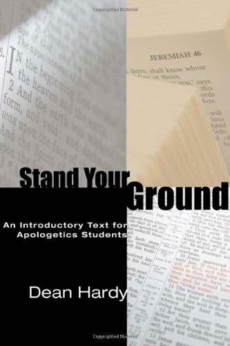 Stand Your Ground: an Introductory Text for Apologetics Students - Dean Hardy - Books - Wipf & Stock Pub - 9781556351044 - April 1, 2007