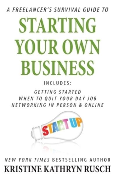Cover for Kristine Kathryn Rusch · A Freelancer's Survival Guide to Starting Your Own Business (Pocketbok) (2021)